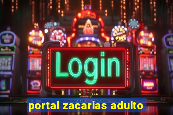 portal zacarias adulto